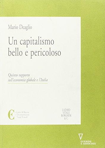 Un capitalismo bello e pericoloso. 5º rapporto sull'economia globale e l'Italia