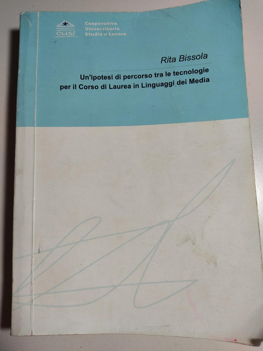 Un'ipotesi di percorso tra le tecnologie per il corso di laurea in linguaggi dei media