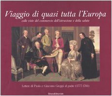 Viaggio di quasi tutta l'Europa colle viste del commercio dell'istruzione e della salute. Ediz. italiana e inglese