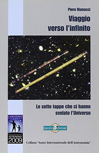 Viaggio verso l'infinito. Le sette tappe che ci hanno svelato l'universo