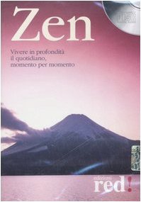 Zen. Vivere in profondità il quotidiano, momento per momento. Audiolibro. CD Audio