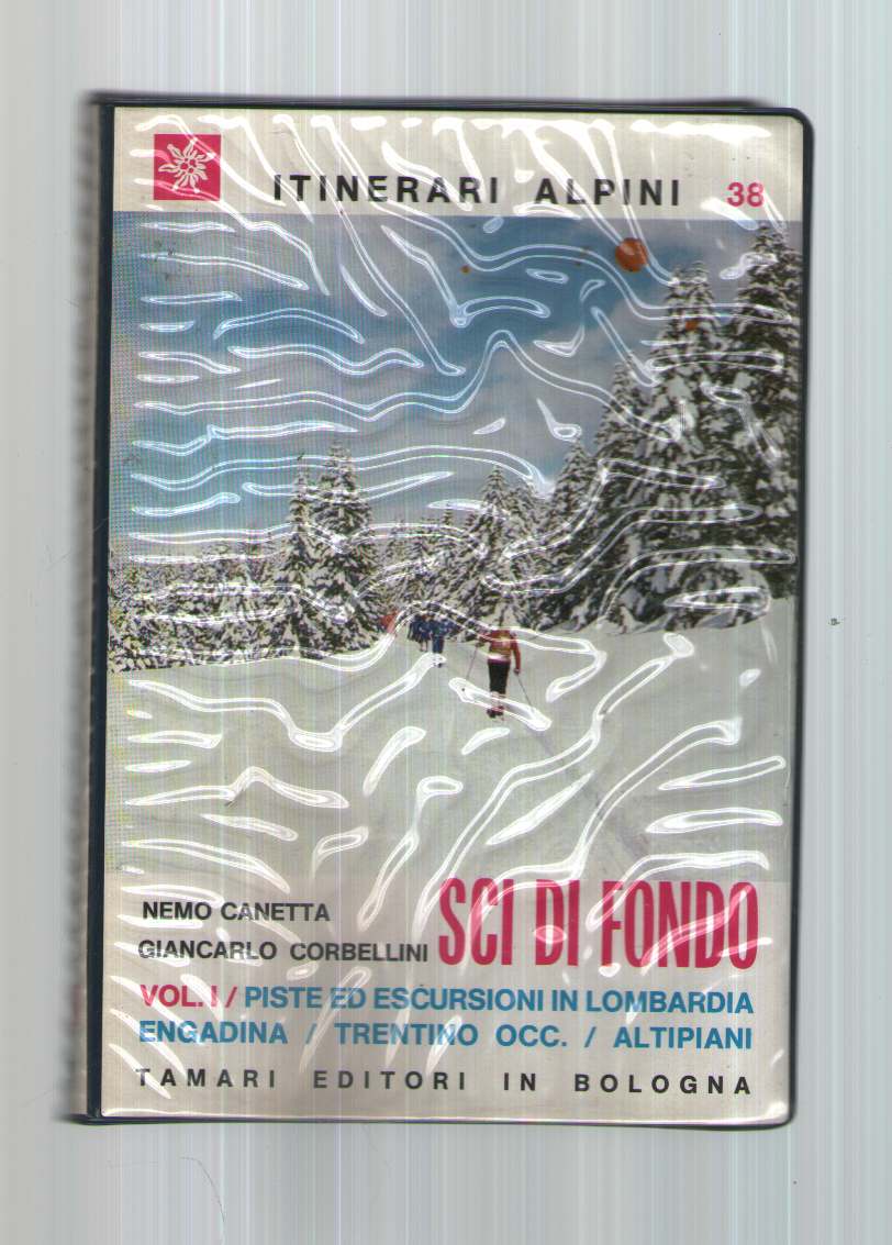 Sci di fondo  (vol. 1) - Piste ed escursioni in lombardia, engandina / trentino occ. / altipiani