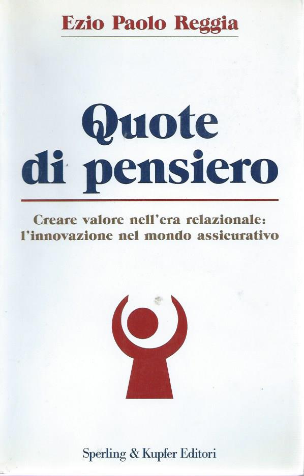 Quote di pensiero. Creare valore nell'era relazionale: l'innovazione nel mondo assicurativo