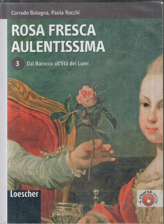 Rosa fresca aulentissima 3: Dal Barocco all'Età dei Lumi