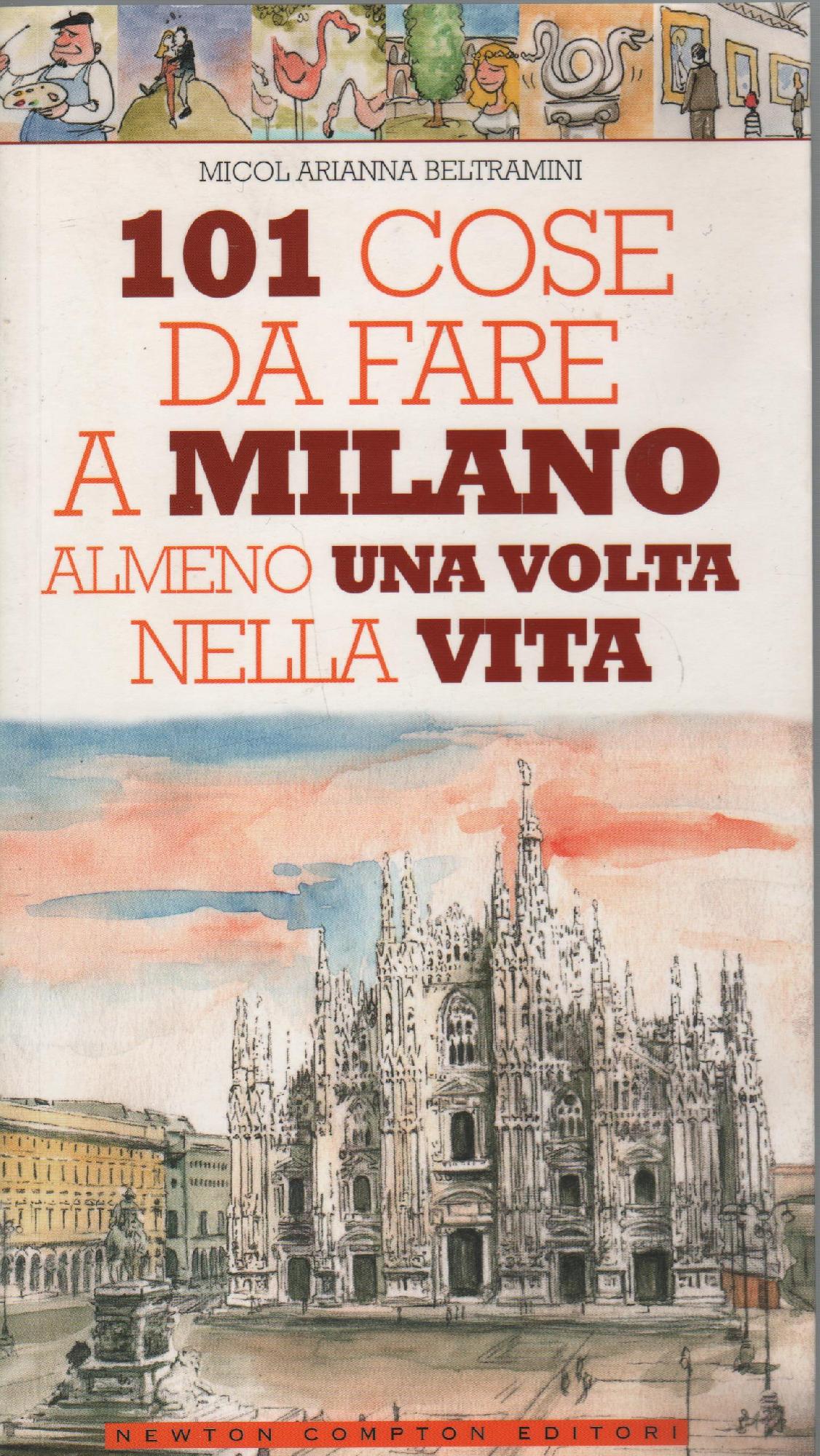 101 cose da fare a Milano almeno una volta nella vita