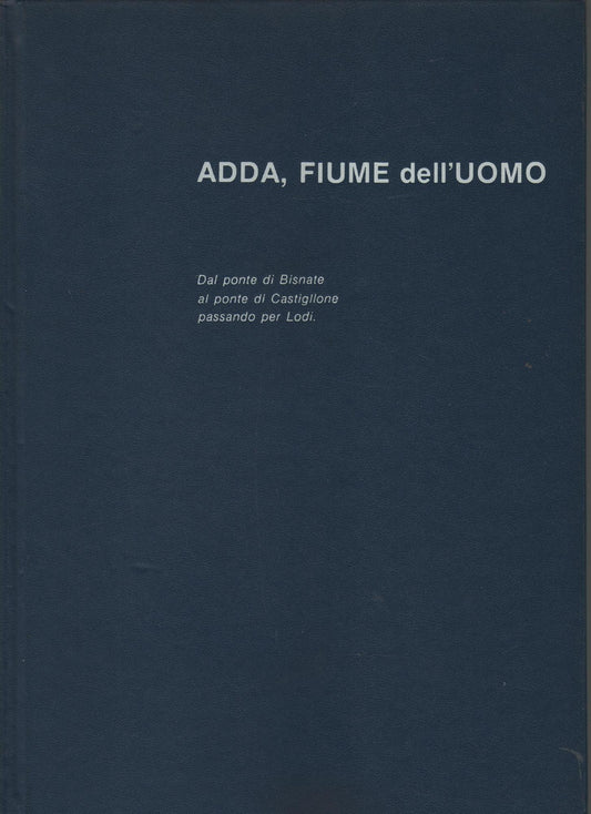 Adda, fiume dell'uomo