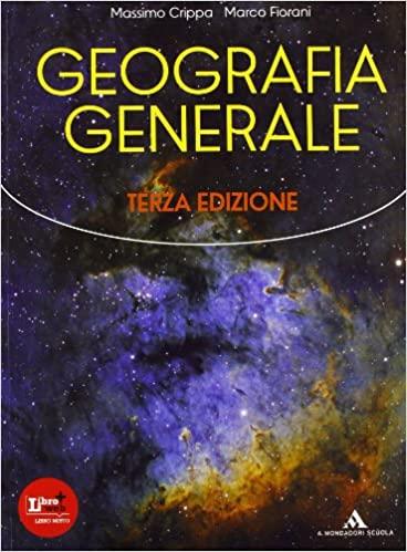 Geografia generale. Con espansione online. Per le Scuole superiori