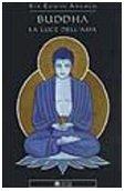 Buddha. La luce dell'Asia. La storia del principe Siddharta