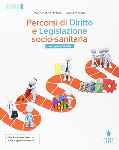 Percorsi di diritto e legislazione socio-sanitaria. Per la 5ª classe delle Scuole superiori. Con aggiornamento online