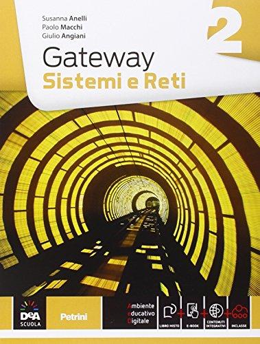 Gateway. Sistemi e reti. Per le Scuole superiori. Con e-book. Con espansione online: 2