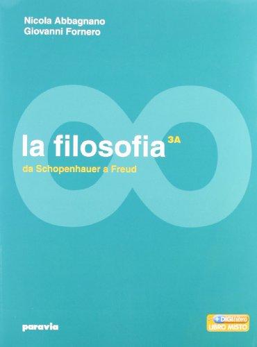 La filosofia. Vol. 3A-3B: Da Schopenhauer a Freud-Dalla fenomenologia a Gadamer. Per i Licei e gli Ist. magistrali. Con espansione online