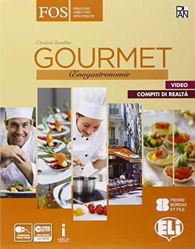Gourmet. Enogastronomie. Con Vers le monde du travail. Con e-book. Con espansione online. Per gli ist. tecnici e professionali [Lingua francese]