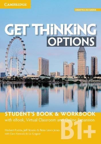 Get Thinking Options B1+ Student's Book & Workbook with eBook, Virtual Classroom and Online Expansion [Lingua inglese]
