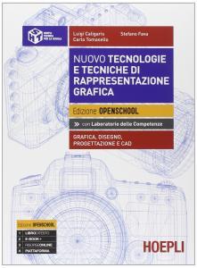 Nuovo tecnologie e tecniche di rappresentazione grafica. Grafica, disegno, progettazionee e CAD. Per i Licei. Con e-book. Con espansione online