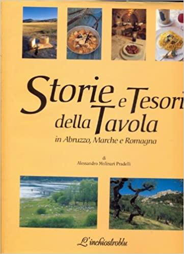 Storie e tesori della tavola in Abruzzo, Marche e Romagna