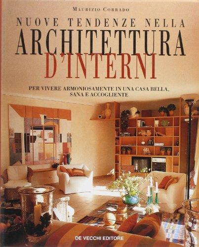 Nuove tendenze nella architettura d'interni. Per vivere armoniosamente in una casa bella, sana e accogliente