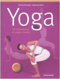 Yoga. Per il benessere di corpo e mente. Con poster. Ediz. illustrata