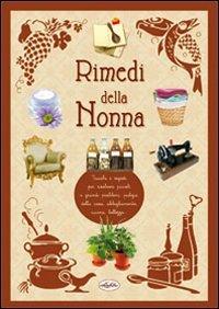 Trucchi e rimedi della nonna