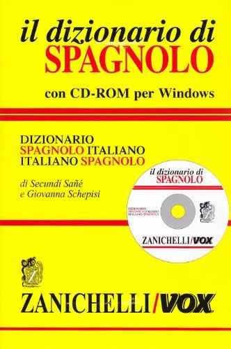 Il dizionario di spagnolo. Dizionario spagnolo-italiano, italiano-spagnolo. Ediz. bilingue