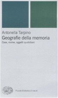 Geografie della memoria. Case, rovine, oggetti quotidiani