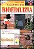 Il grande libro della bioedilizia. Dal progetto alla realizzazione