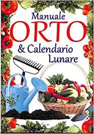 Manuale Orto & Calendario Lunare