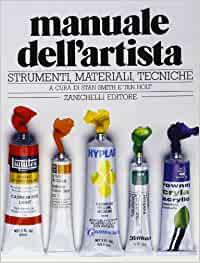 Manuale dell'artista - Strumenti, materiali, tecniche