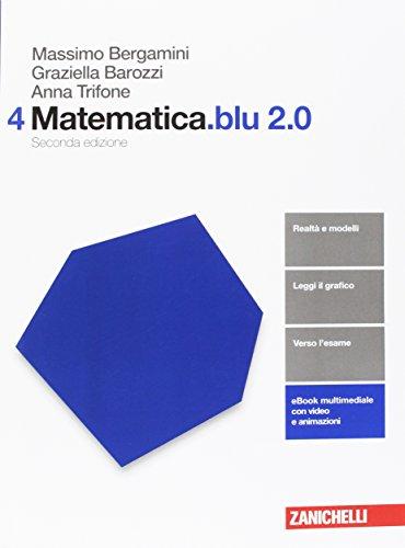 Matematica.blu 2.0. Per le Scuole superiori. Con aggiornamento online (Vol. 4)