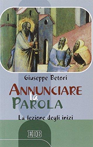 Annunciare la Parola. La lezione degli inizi