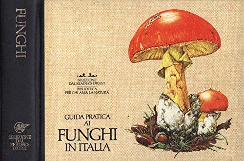 Guida pratica ai funghi in Italia.