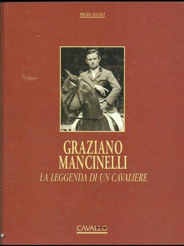 Graziano Mancinelli - La leggenda di un cavaliere