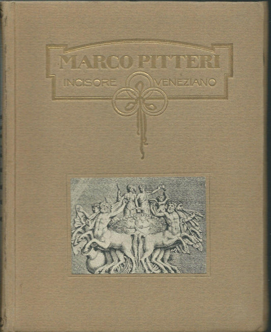 Marco Pitteri. Incisore veneziano