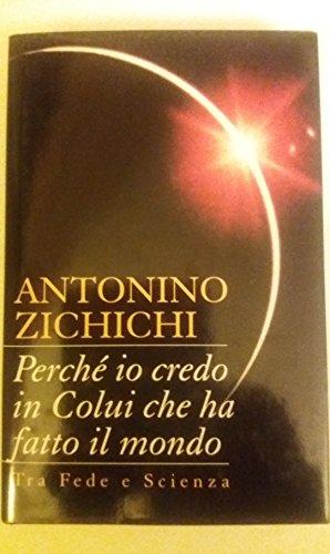 Perché io credo in Colui che ha fatto il mondo. Tra Fede e Scienza