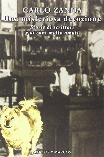 Una misteriosa devozione. Storie di scrittori e di cani molto amati