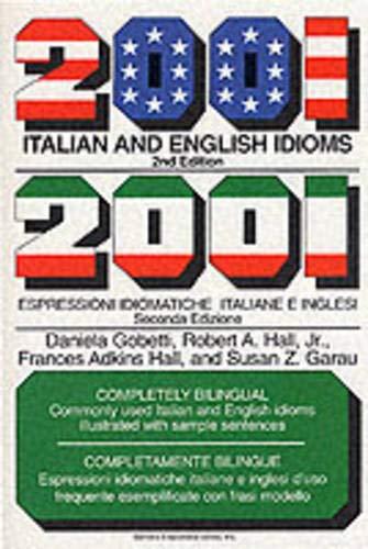 2001 Italian and English Idioms = 2001 Espressioni Idiomatiche Italiane E Inglesi
