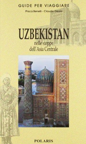 Uzbekistan. Nelle steppe dell'Asia Centrale