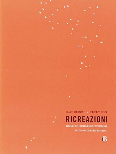 Ricreazioni. Galassie dell'immaginario postmoderno
