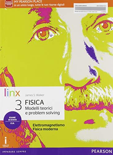 Fisica. Modelli teorici e problem solving. Per il triennio del Liceo scientifico. Con e-book. Con espansione online (Vol. 3)