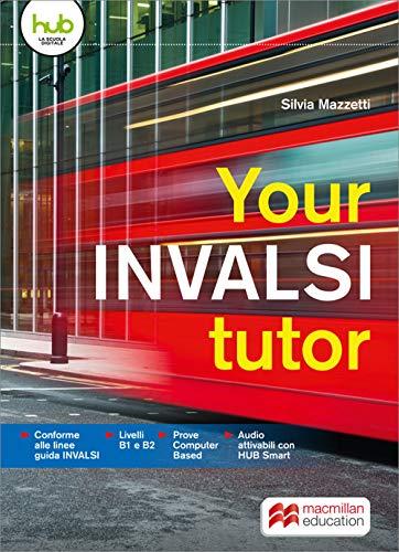 Your INVALSI tutor. Per le Scuole superiori. Con e-book. Con espansione online [Lingua inglese]