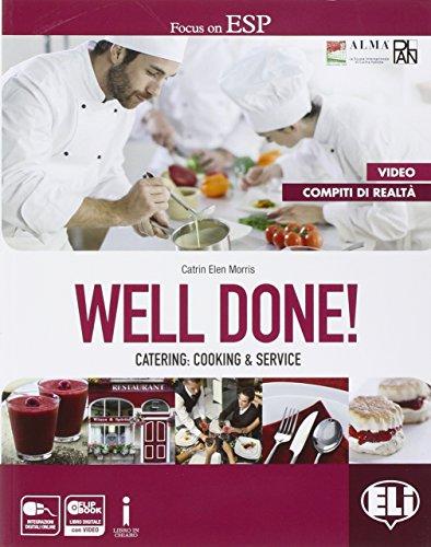 Well done! Catering: cooking & service. Professional competences. Per le Scuole superiori. Con e-book. Con espansione online [Lingua inglese]