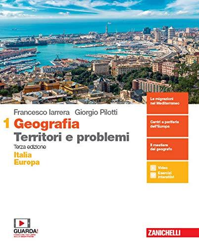 Geografia: Territori e problemi. Per le Scuole superiori. Con e-book. Con espansione online. Italia e Europa (Vol. 1)