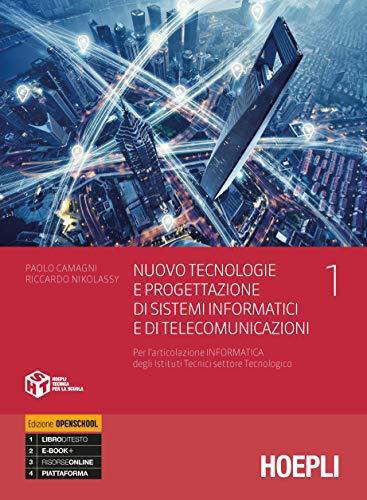 Nuovo tecnologie e progettazione di sistemi informatici e di telecomunicazioni. Per l'articolazione informatica degli istituti tecnici settore .. Con e-book. Con espansione online (Vol. 1)