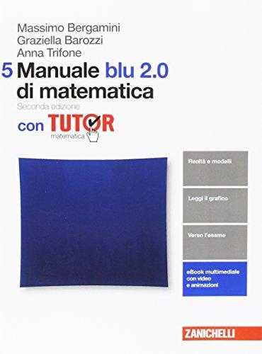 Manuale blu 2.0 di matematica. Con tutor. Per le Scuole superiori. Con aggiornamento online (Vol. 5)