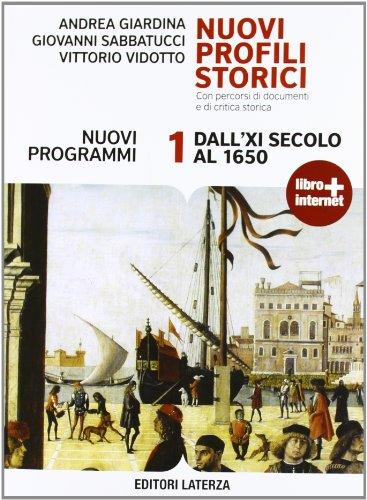 Nuovi profili storici. Con percorsi di documenti e di critica storica. Con materiali per il docente. Per le Scuole superiori. Con espansione online. Dall'XI secolo al 1650 (Vol. 1)