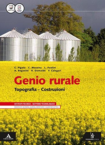 Genio rurale. Topografia costruzioni. Con quaderno. Per gli Ist. tecnici per geometri. Con e-book. Con espansione online