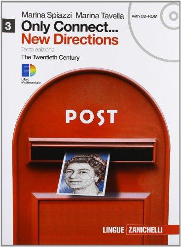 Only connect.. new directions. Per le Scuole superiori. Con CD-ROM. Con espansione online. The twentieth century (Vol. 3)