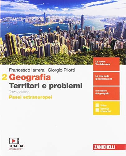 Geografia: Territori e problemi. Per le Scuole superiori. Con e-book. Con espansione online. Paesi extraeruopei (Vol. 2)