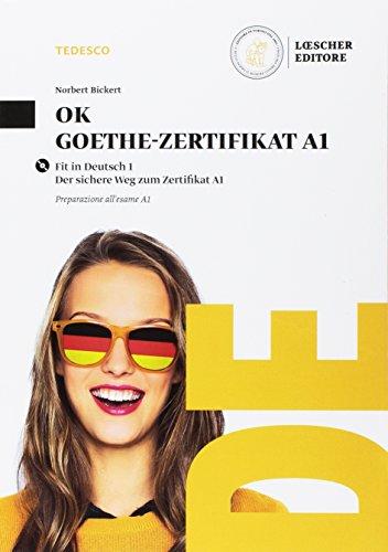 Ok Goethe. Zertifikat A1. Per le Scuole superiori