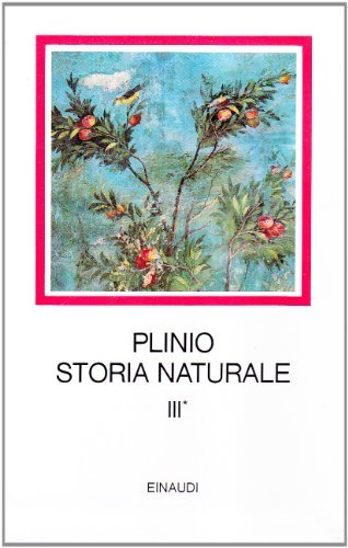 Storia naturale. Con testo a fronte. Botanica. Libri 12-19 (Vol. 3/1)