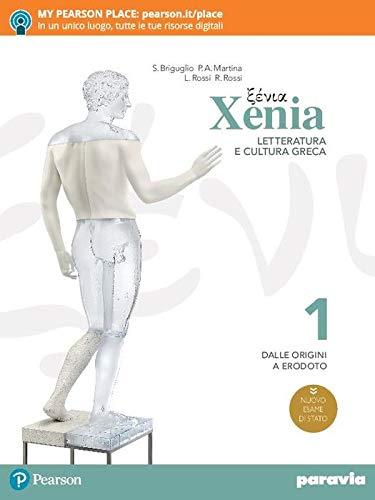 Xenia. Letteratura e cultura greca. Per le Scuole superiori. Con e-book. Con espansione online (Vol. 1)